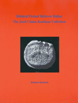 Biblical Period Hebrew Bullae: The Josef Chaim Kaufman Collection